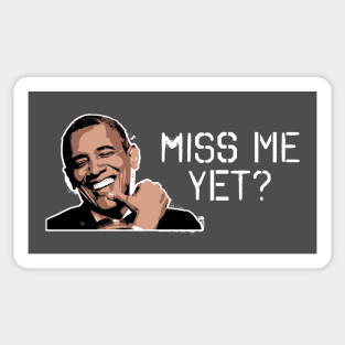 Miss Obama yet? Sticker